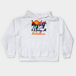 Love Myself Too Much For Foolishness Kids Hoodie